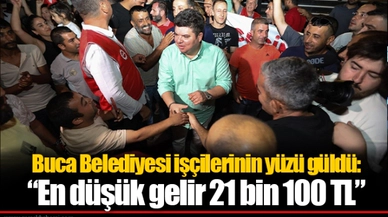 Buca Belediyesi işçilerinin yüzü güldü: “En düşük gelir 21 bin 100 TL”