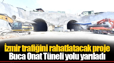 Buca Onat Tüneli yolu yarıladı
