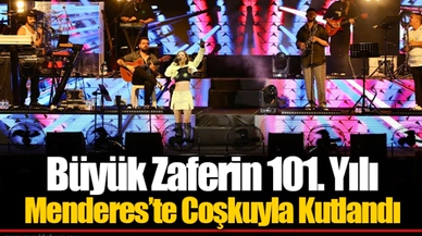 Büyük Zaferin 101. Yılı Menderes’te Coşkuyla Kutlandı