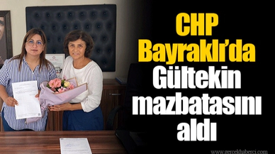 CHP Bayraklı’da Gültekin mazbatasını aldı