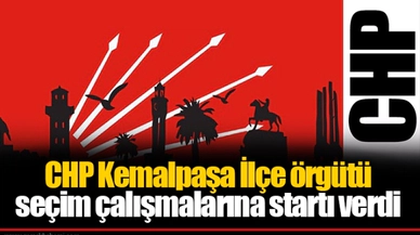 CHP Kemalpaşa İlçe örgütü seçim çalışmalarına startı verdi