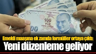 Emekli maaşına ek zamda formüller ortaya çıktı: Yeni düzenleme geliyor