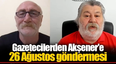 Gazetecilerden Akşener'e 26 Ağustos göndermesi