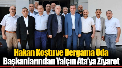 Hakan Koştu ve Bergama Oda Başkanlarından Yalçın Ata’ya Ziyaret