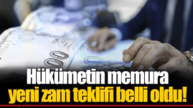 Hükümetin memura  yeni zam teklifi belli oldu!