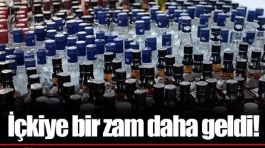 İçkiye bir zam daha geldi!