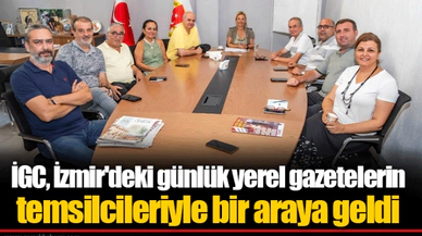 İGC, İzmir'deki günlük yerel gazetelerin temsilcileriyle bir araya geldi