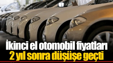 İkinci el otomobil fiyatları 2 yıl sonra düşüşe geçti