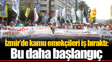 İzmir’de kamu emekçileri iş bıraktı: Bu daha başlangıç