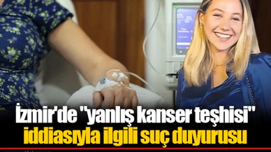 İzmir'de "yanlış kanser teşhisi" iddiasıyla ilgili suç duyurusu