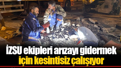 İZSU ekipleri arızayı gidermek için kesintisiz çalışıyor 