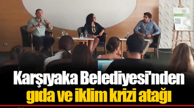 Karşıyaka Belediyesi'nden gıda ve iklim krizi atağı