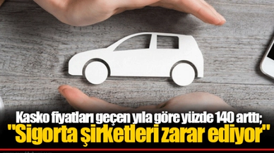 Kasko fiyatları geçen yıla göre yüzde 140 arttı; "Sigorta şirketleri zarar ediyor"
