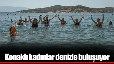 Konaklı kadınlar denizle buluşuyor