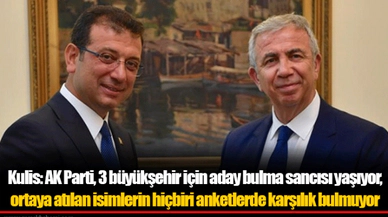 Kulis: AK Parti, 3 büyükşehir için aday bulma sancısı yaşıyor, ortaya atılan isimlerin hiçbiri anketlerde karşılık bulmuyor