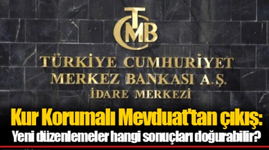 Kur Korumalı Mevduat'tan çıkış: Yeni düzenlemeler hangi sonuçları doğurabilir?