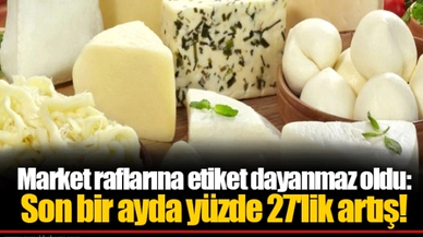 Market raflarına etiket dayanmaz oldu: Son bir ayda yüzde 27'lik artış!