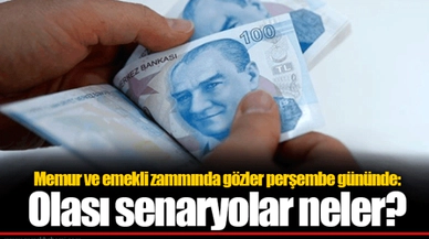 Memur ve emekli zammında gözler perşembe gününde: Olası senaryolar neler?