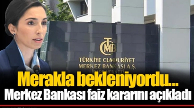 Merakla bekleniyordu... Merkez Bankası faiz kararını açıkladı