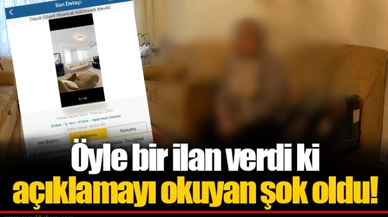 Öyle bir ilan verdi ki açıklamayı okuyan şok oldu!