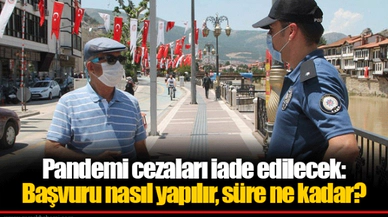 Pandemi cezaları iade edilecek: Başvuru nasıl yapılır, süre ne kadar?
