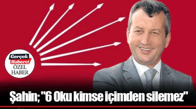 Şahin; "6 Oku kimse içimden silemez"