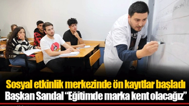 Sosyal etkinlik merkezinde ön kayıtlar başladı