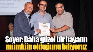 Soyer: Daha güzel bir hayatın mümkün olduğunu biliyoruz