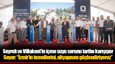 Soyer: “İzmir’in temellerini, altyapısını güçlendiriyoruz”