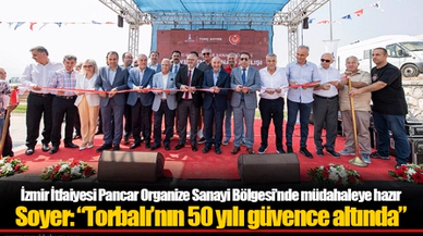 Soyer: “Torbalı’nın 50 yılı güvence altında”