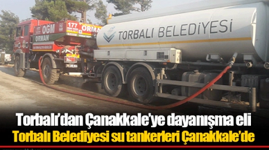Torbalı Belediyesi su tankerleri Çanakkale’de