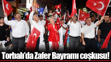 Torbalı’da Zafer Bayramı coşkusu!