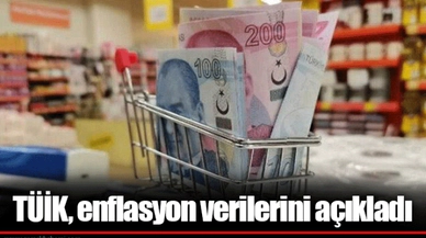 TÜİK, enflasyon verilerini açıkladı