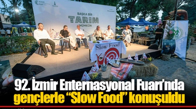 92. İzmir Enternasyonal Fuarı’nda gençlerle “Slow Food” konuşuldu