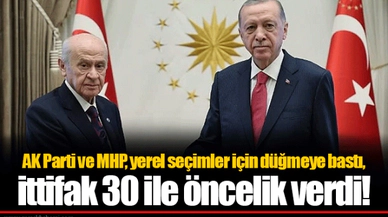 AK Parti ve MHP, yerel seçimler için düğmeye bastı, ittifak 30 ile öncelik verdi!
