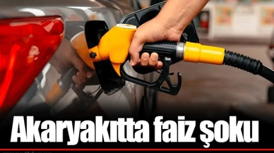 Akaryakıtta faiz şoku