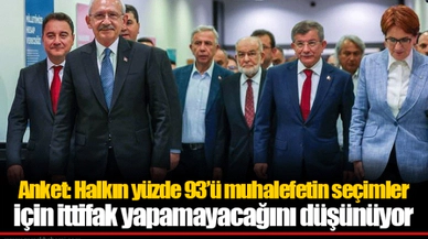 Anket: Halkın yüzde 93’ü muhalefetin seçimler için ittifak yapamayacağını düşünüyor