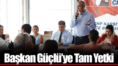 Başkan Güçlü’ye Tam Yetki