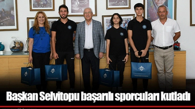 Başkan Selvitopu başarılı sporcuları kutladı
