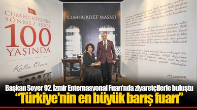 Başkan Soyer 92. İzmir Enternasyonal Fuarı’nda ziyaretçilerle buluştu