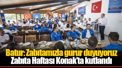 Batur: Zabıtamızla gurur duyuyoruz