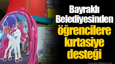 Bayraklı Belediyesinden öğrencilere kırtasiye desteği