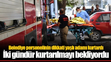 Belediye personelinin dikkati yaşlı adamı kurtardı