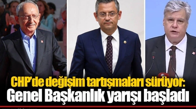 CHP’de değişim tartışmaları sürüyor: Genel Başkanlık yarışı başladı