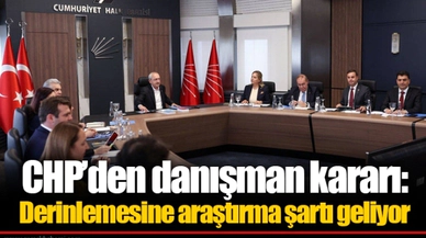 CHP’den danışman kararı: Derinlemesine araştırma şartı geliyor