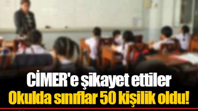 CİMER'e şikayet ettiler Okulda sınıflar 50 kişilik oldu!