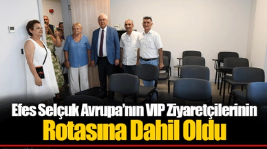 Efes Selçuk Avrupa’nın VIP Ziyaretçilerinin Rotasına Dahil Oldu