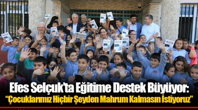 Efes Selçuk’ta Eğitime Destek Büyüyor: “Çocuklarımız Hiçbir Şeyden Mahrum Kalmasın İstiyoruz”