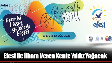 Efest ile İlham Veren Kente Yıldız Yağacak