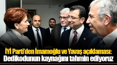İYİ Parti’den İmamoğlu ve Yavaş açıklaması: Dedikodunun kaynağını tahmin ediyoruz